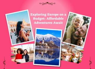 Exploring Europe On A Budget: Affordable Adventures Await exploring Europe