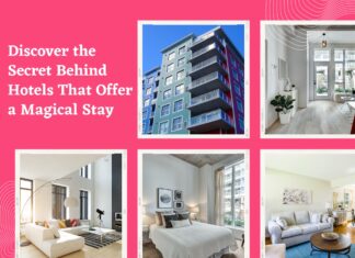 Discover The Secret Behind Hotels That Offer A Magical Stay magical stay