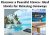 Discover a Peaceful Haven: Ideal Hotels for Relaxing Getaways hotels