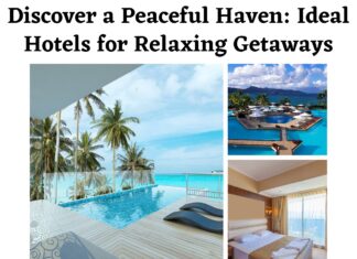 Discover a Peaceful Haven: Ideal Hotels for Relaxing Getaways hotels