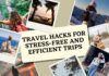 Travel Hacks For Stress-Free And Efficient Trips travel